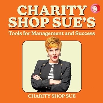 Charity Shop Sue's Tools for Management and Success [Audiobook]
