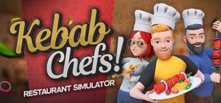 Kebab Chefs! - Restaurant Simulator v09 02 (2024) by Pioneer