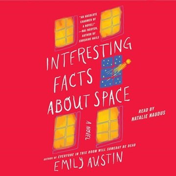 Interesting Facts About Space: A Novel [Audiobook]