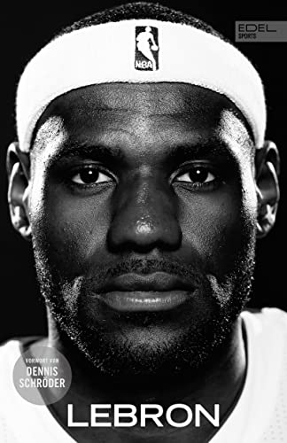 Benedict, Jeff - LeBron - Die gro&szlig;e Biografie des Nba-Superstars