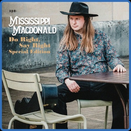 Mississippi Macdonald - Do Right, Say Right (Special Edition) 2024