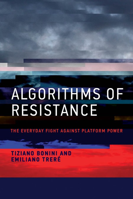 Algorithms of Resistance by Tiziano Bonini