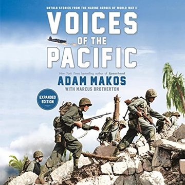 Voices of the Pacific, Expanded Edition: Untold Stories from the Marine Heroes of World War II [A...