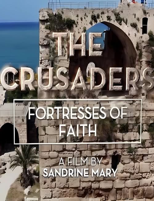 Крестоносцы: Крепости веры | The Crusaders: Fortresses of Faith (2022/WEB-DL/1080p)