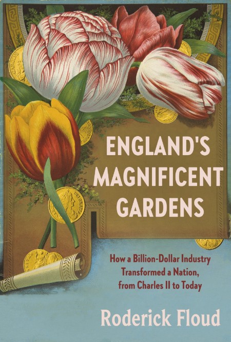 England's Magnificent Gardens by Roderick Floud 808c362b886567cc60fe8c52165b16a9