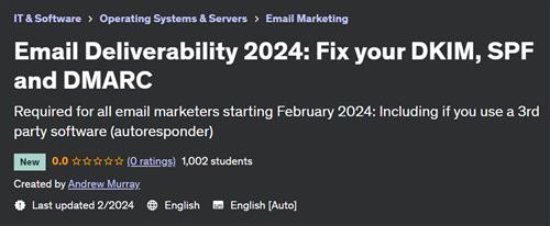 Email Deliverability 2024 – Fix your DKIM, SPF and DMARC