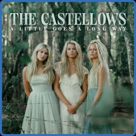 The Castellows - A Little Goes A Long Way (2024)