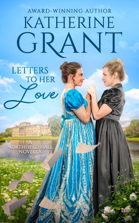 Letters to Her Love by Katherine Grant