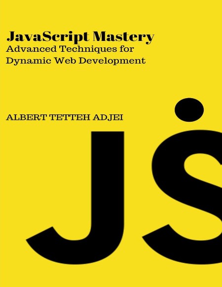 JavaScript Mastery by ALBERT TETTEH ADJEI