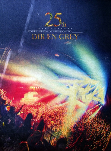 DIR EN GREY – 25th Anniversary TOUR22 FROM DEPRESSION TO (2023) [2xBlu-ray]