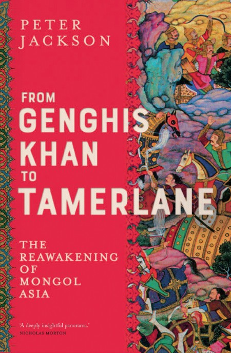 From Genghis Khan to Tamerlane by Peter Jackson