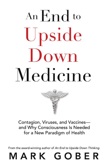 An End to Upside Down Medicine by Mark Gober