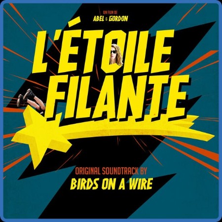 Birds On A Wire - L'étoile Filante (2024)