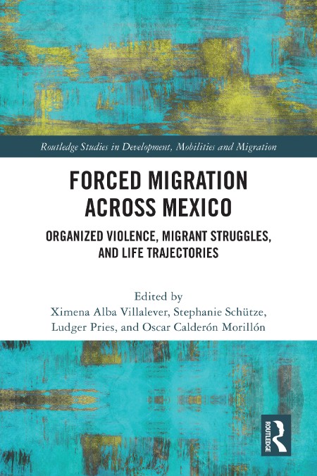 Forced Migration across Mexico by Ximena Alba Villalever