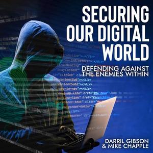 Securing Our Digital World: Defending Against the Enemies Within [Audiobook]