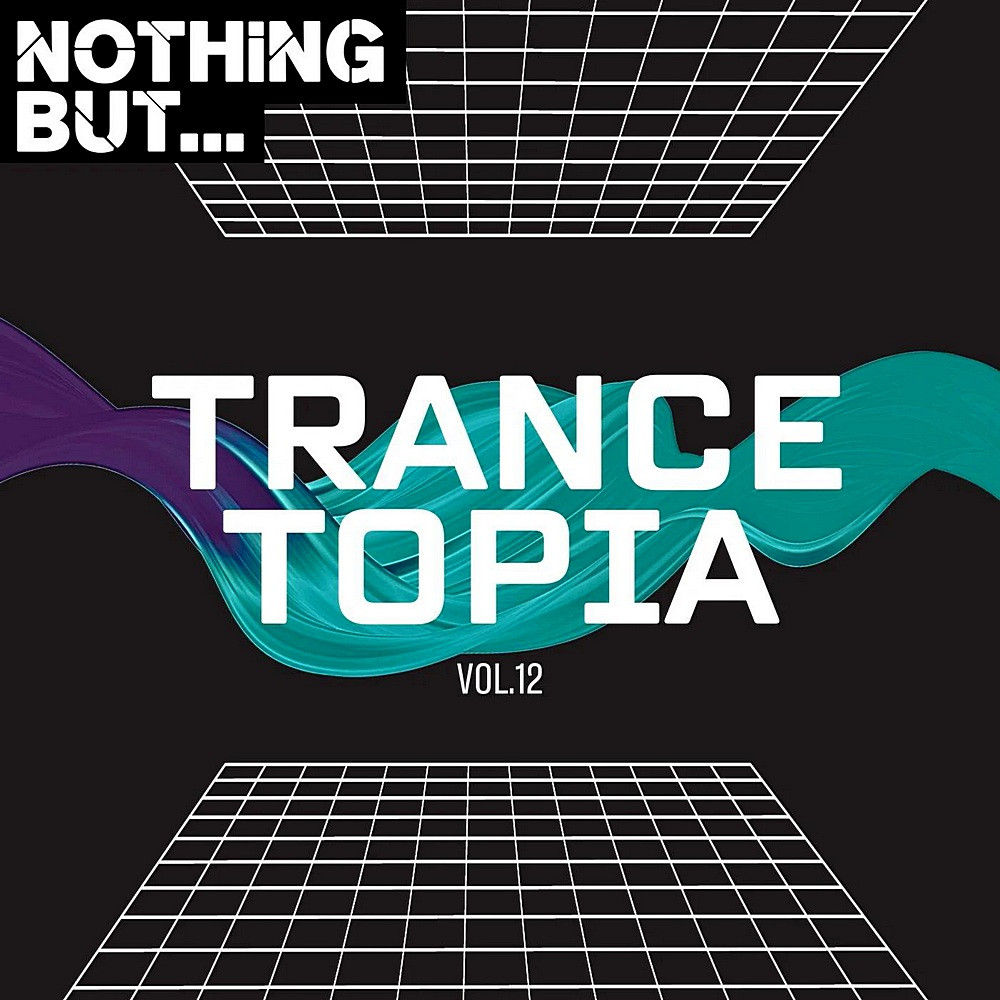 Nothing But... Trancetopia Vol 12 (2024)