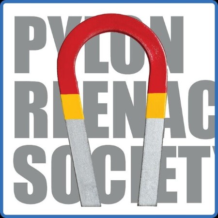 Pylon Reenactment Society - Magnet Factory (2024)