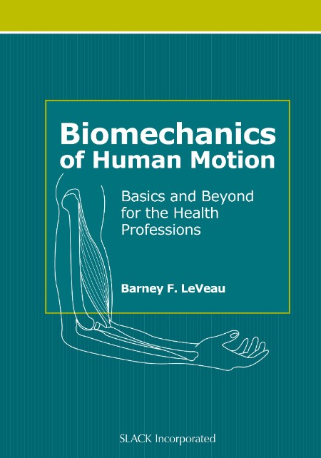 Biomechanics of Human Motion by Barney LeVeau