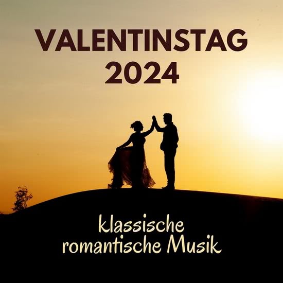 Valentinstag 2024 - Klassische Romantische Musik