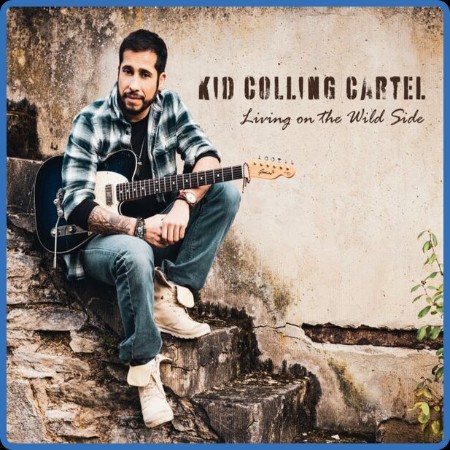 Kid Colling Cartel - Living On The Wild Side (2024)