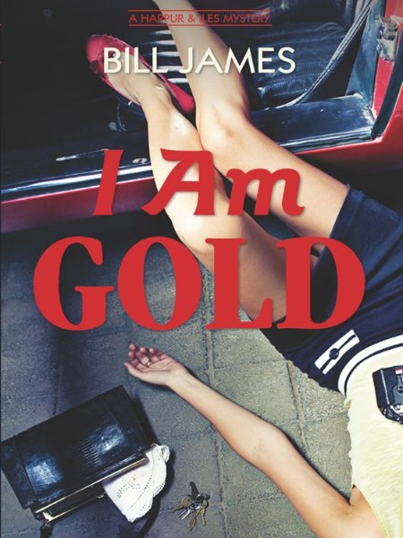 I Am Gold by Bill James