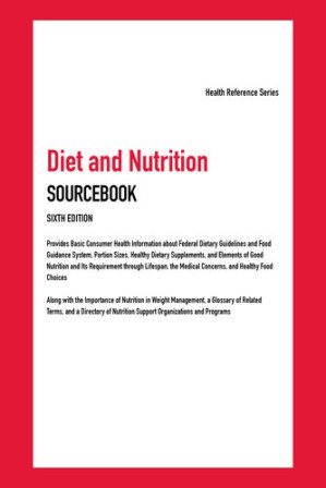 Diet and Nutrition Sourcebook (Health Reference), 6th Edition