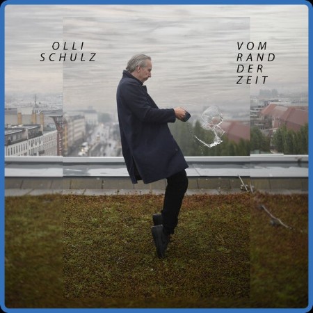 Olli Schulz - Vom Rand Der Zeit (2024)