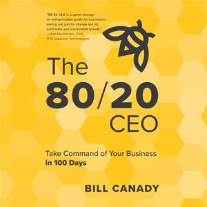 The 8020 CEO Take Command of Your Business in 100 days [Audiobook]
