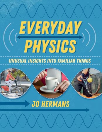 Everyday Physics: Unusual insights into familiar things (True EPUB)