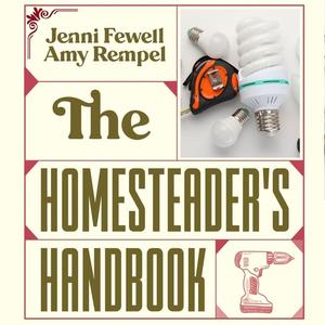 The Homesteader's Handbook Mastering Self–Sufficiency on Any Property [Audiobook]