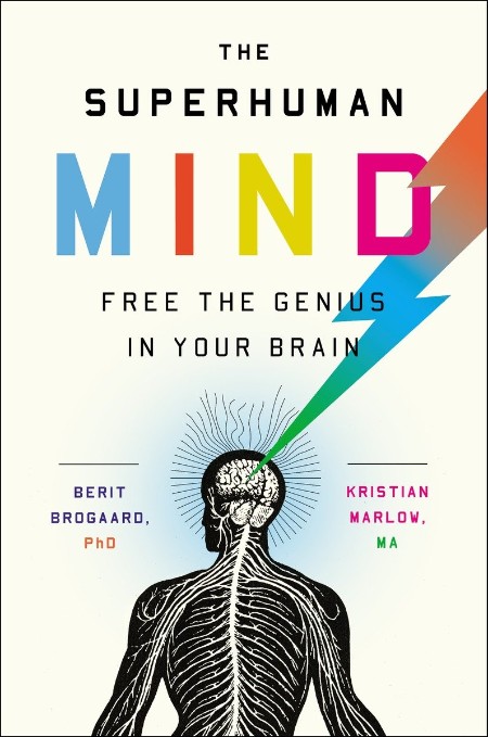 The Superhuman Mind by Berit Brogaard, PhD