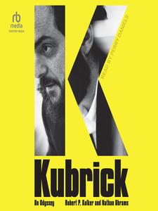 Kubrick An Odyssey [Audiobook]