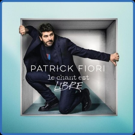 Patrick Fiori - Le Chant Est Libre (2024)