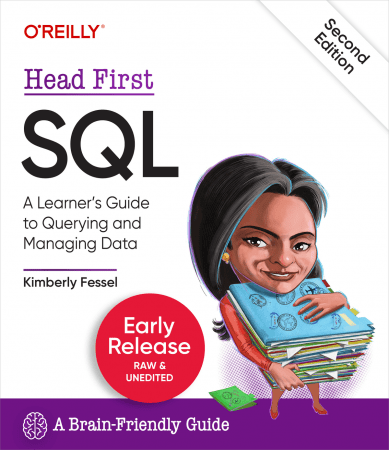 Head First SQL: A Learner's Guide to Querying and Managing Data, 2nd Edition (Early Release)