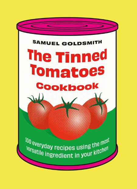 The Tinned Tomatoes Cookbook by Samuel Goldsmith