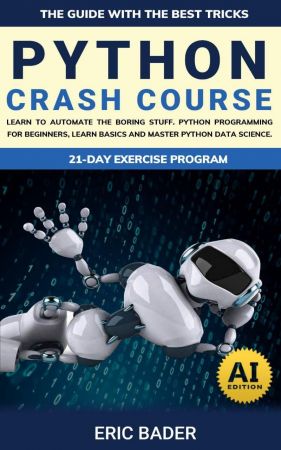Python Crash Course: Learn To Automate The Boring Stuff (AI Edition)