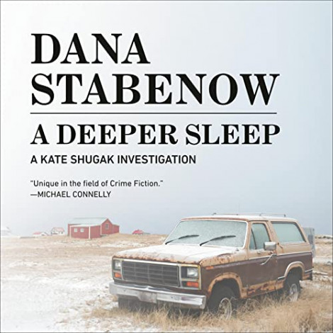 Dana Stabenow - Kate Shugak 15 - A Deeper Sleep