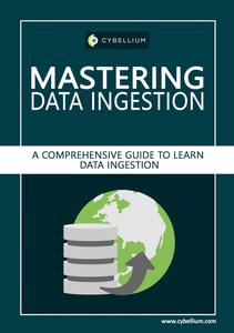 Mastering Data Ingestion: A Comprehensive Guide to Learn Data Ingestion