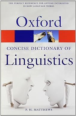 The Concise Oxford Dictionary of Linguistics
