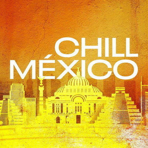 Chill Mexico (2024)