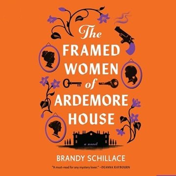 The Framed Women of Ardemore House: A Novel [Audiobook]