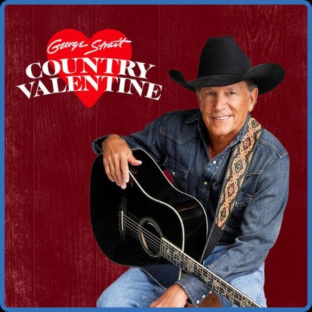 George Strait - Country Valentine (2024)