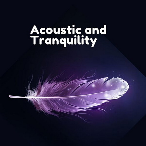 Acoustic and Tranquility (2024)