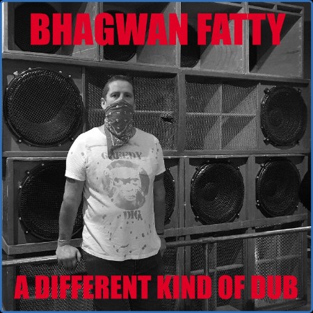 Bhagwan Fatty - A Different Kind of Dub 2024