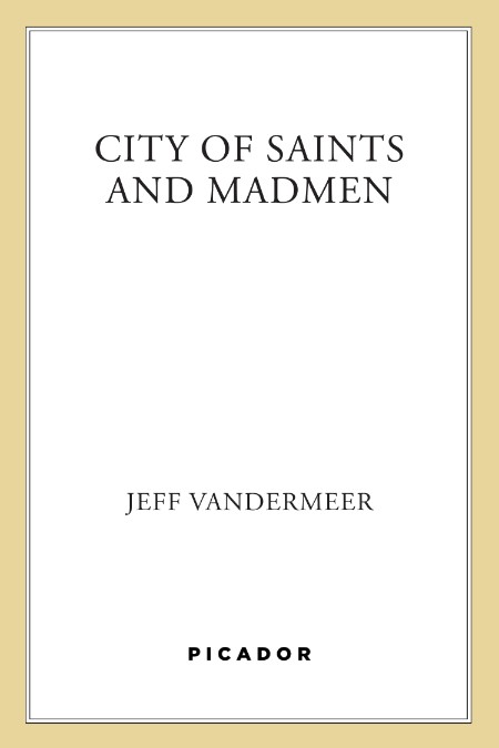 City of Saints and Madmen by Jeff VanderMeer A48cea0abfebcf9e683c3c66901776d1