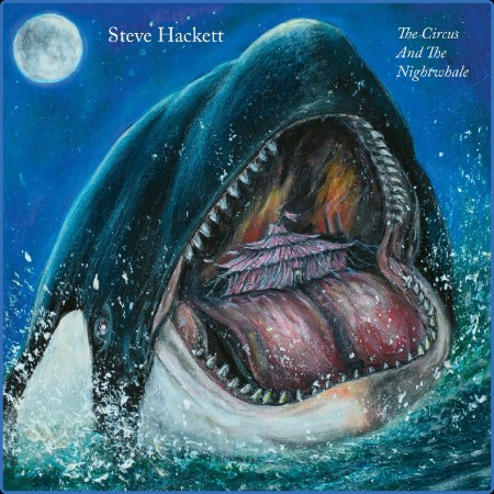 Steve Hackett - The Circus and the Nightwhale 2024