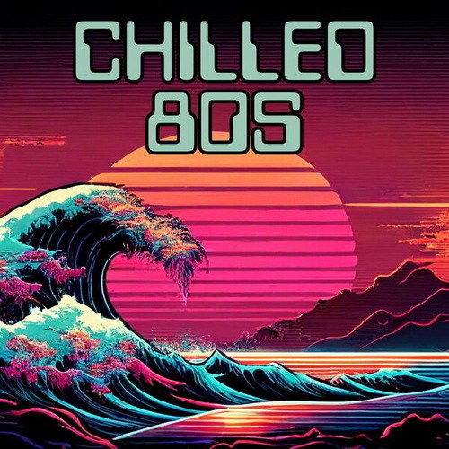 Chilled 80s (2024)