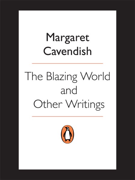 The Blazing World and Other Writings by Margaret Cavendish E0ff760bfd55603b278621c3eb97f5fc