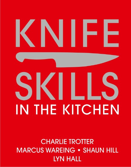 Knife Skills by Marcus Wareing D252a712a4043fef02bb2a0d44b3d715