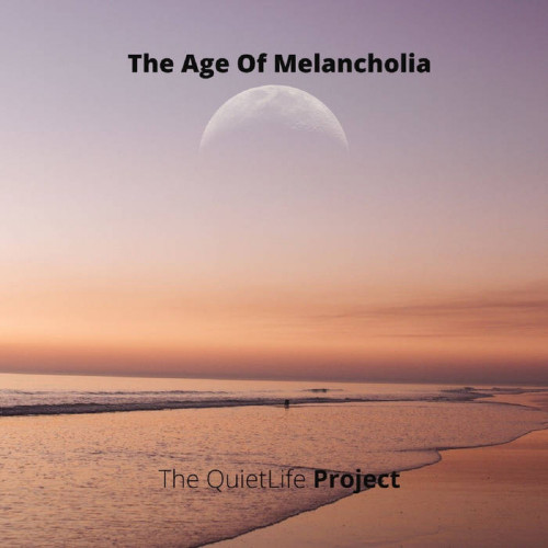 The QuietLife Project - The Age Of Melancholia (2021) 